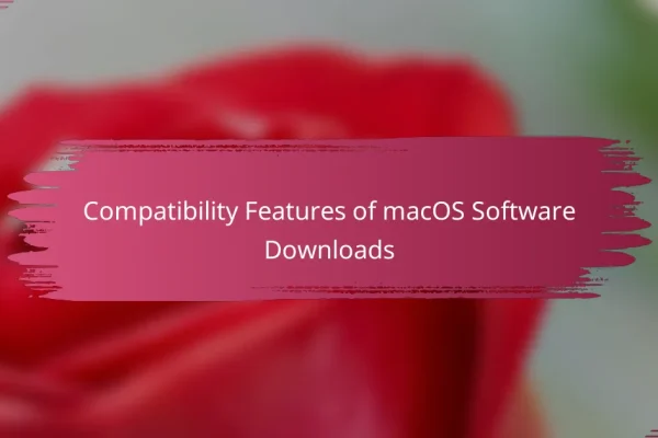 Compatibility Features of macOS Software Downloads