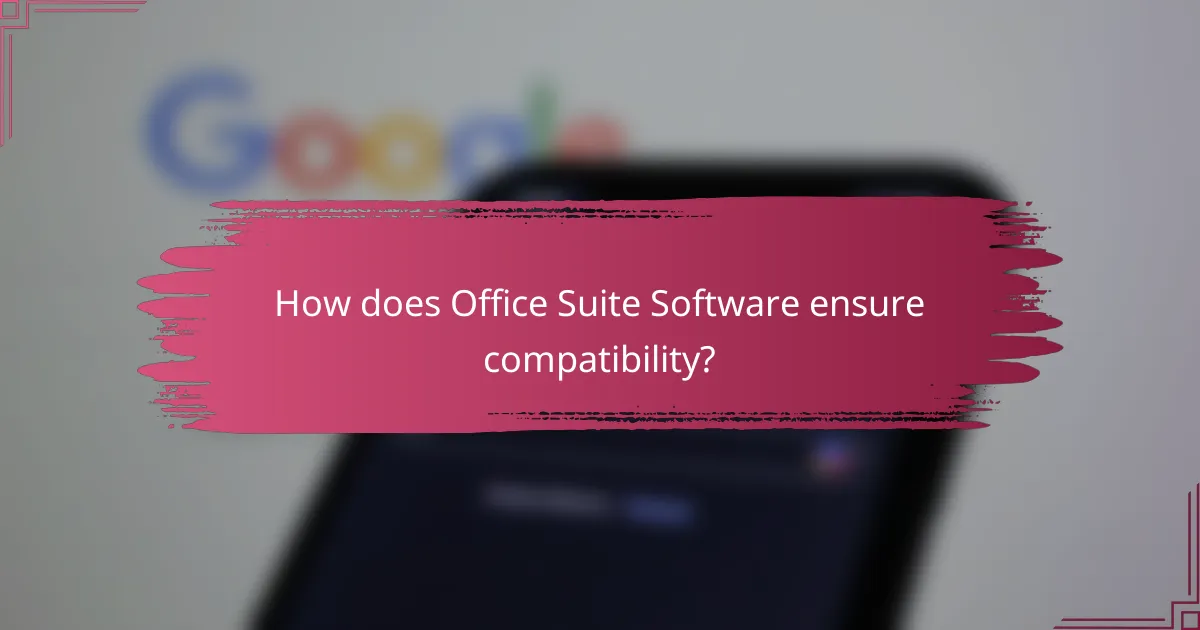 How does Office Suite Software ensure compatibility?