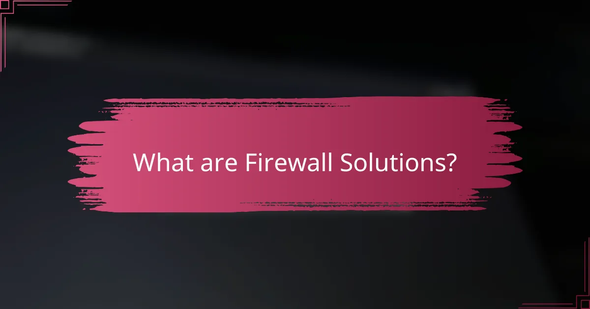 What are Firewall Solutions?