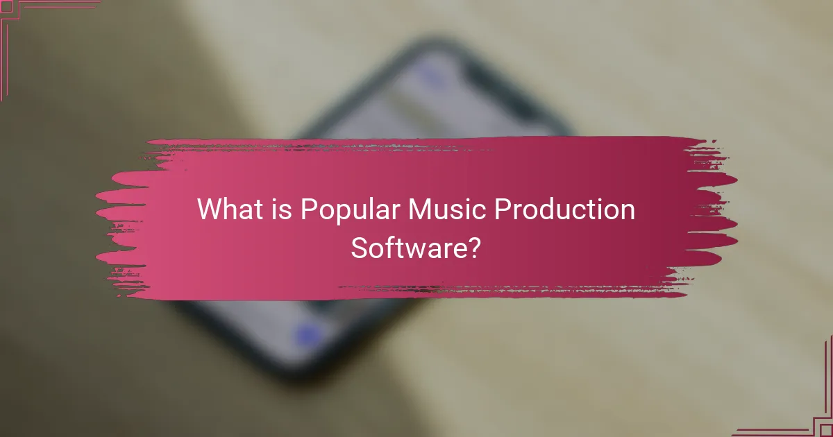 What is Popular Music Production Software?